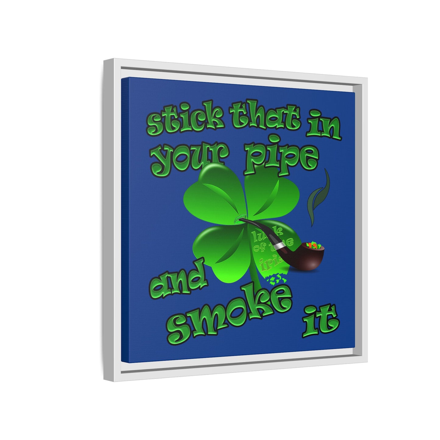 stick that in your pipe and smoke it - framed canvas art (dark blue)
