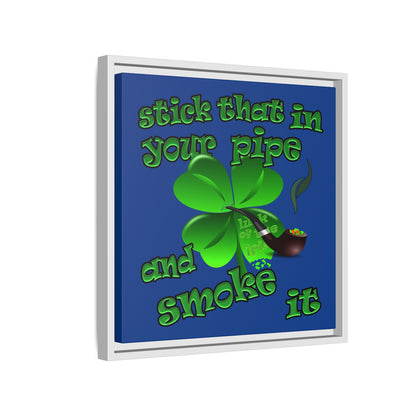 stick that in your pipe and smoke it - framed canvas art (dark blue)