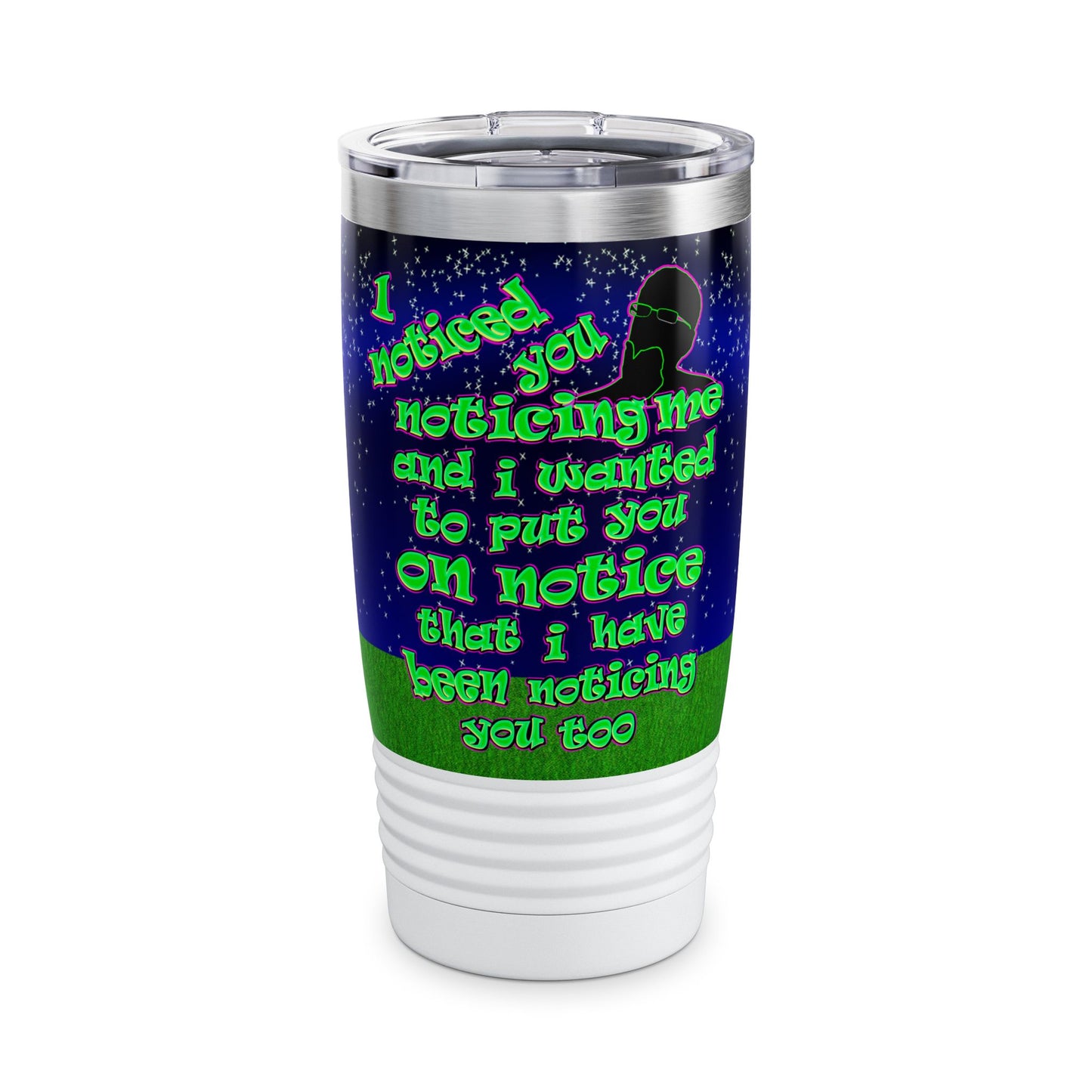 noticed you noticing - Ringneck Tumbler, 20oz ('snoops' background)