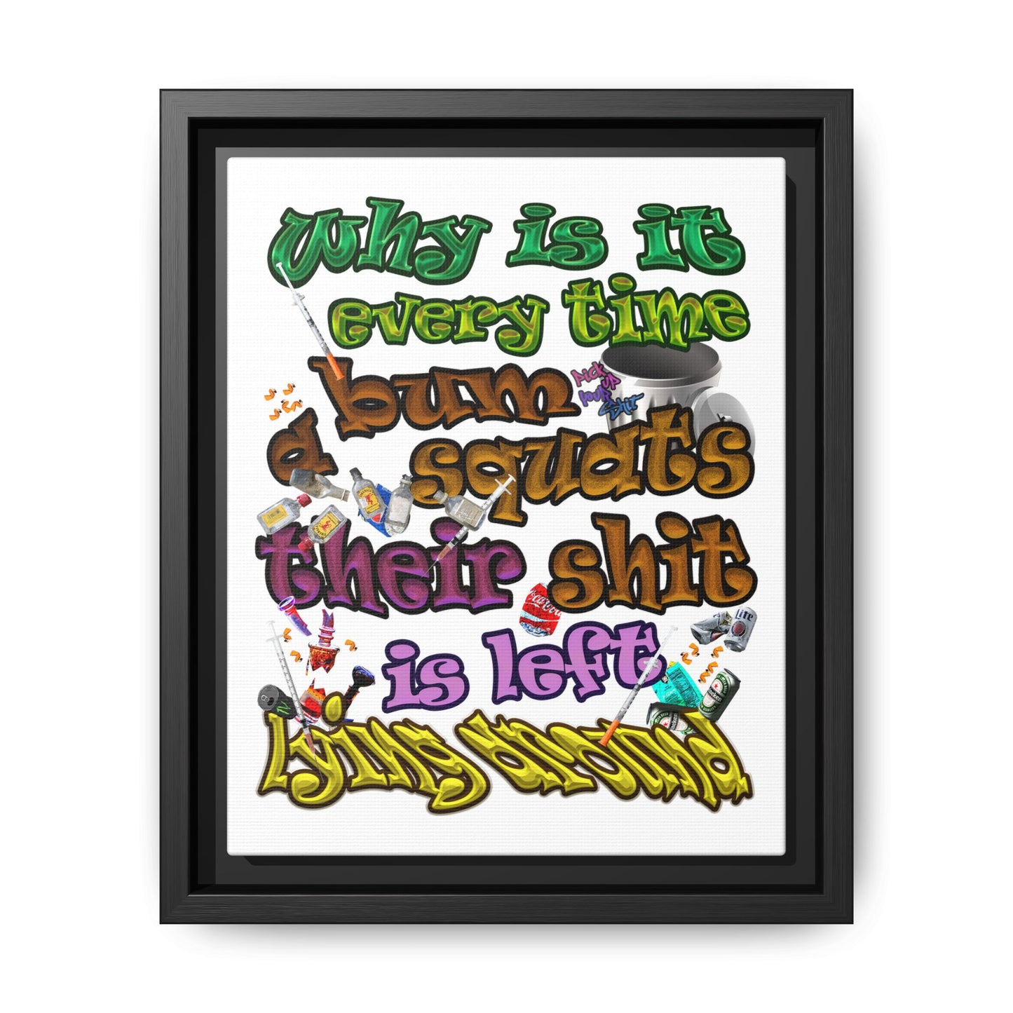 the bum's shit - framed canvas art (white)