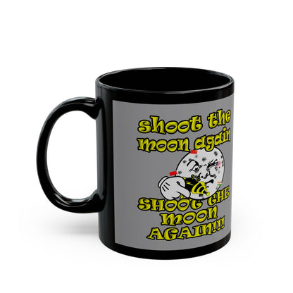 shoot the moon again - Black Mug (grey)