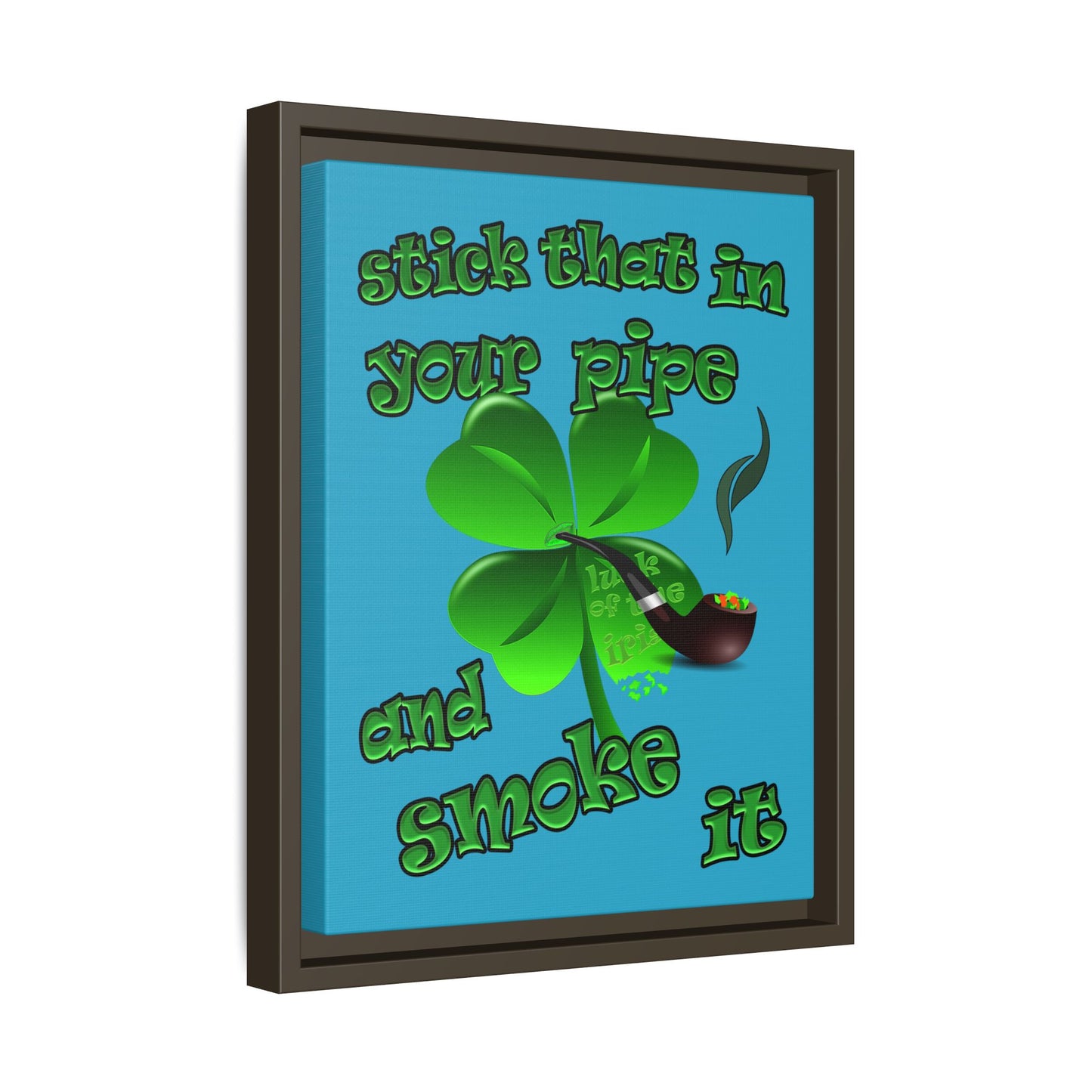 stick that in your pipe and smoke it - framed canvas art (turquoise)