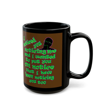 noticed you noticing - Black Mug (brown)