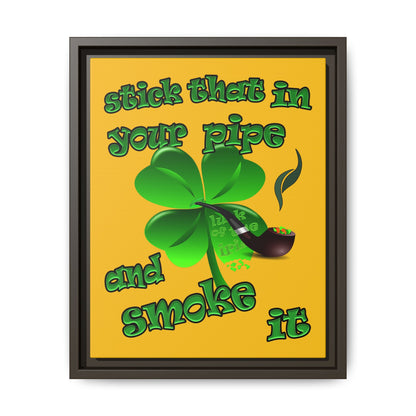 stick that in your pipe and smoke it - framed canvas art (yellow)