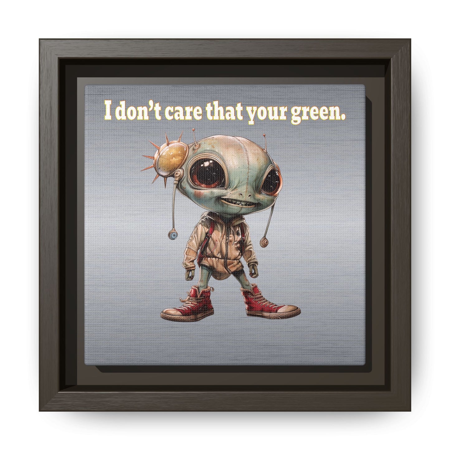I don't care that your green - framed canvas art (brushed nickel)