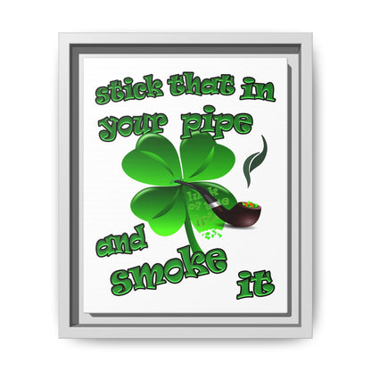 stick that in your pipe and smoke it - framed canvas art (white)