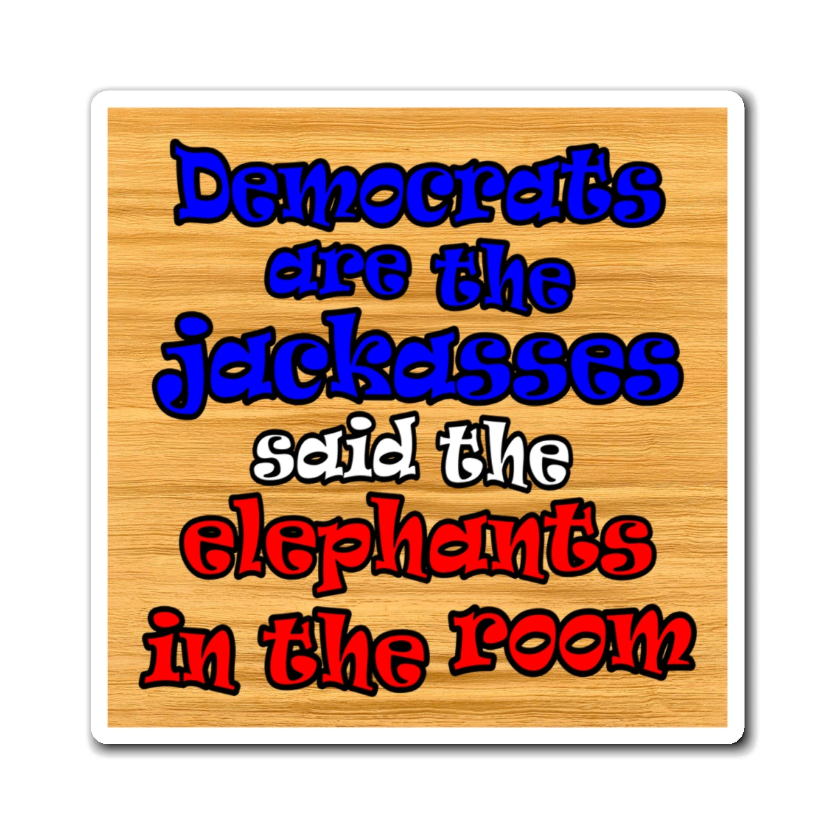 donkeys and elephants - Magnets - (butterscotch wood finish)