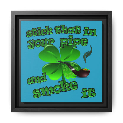 stick that in your pipe and smoke it - framed canvas art (turquoise)