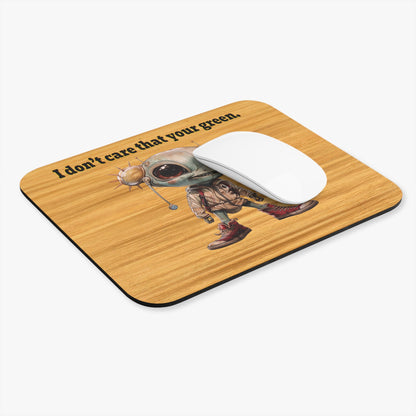 I don't care that your green - Mouse Pad (Rectangle) (butterscotch wood finish)