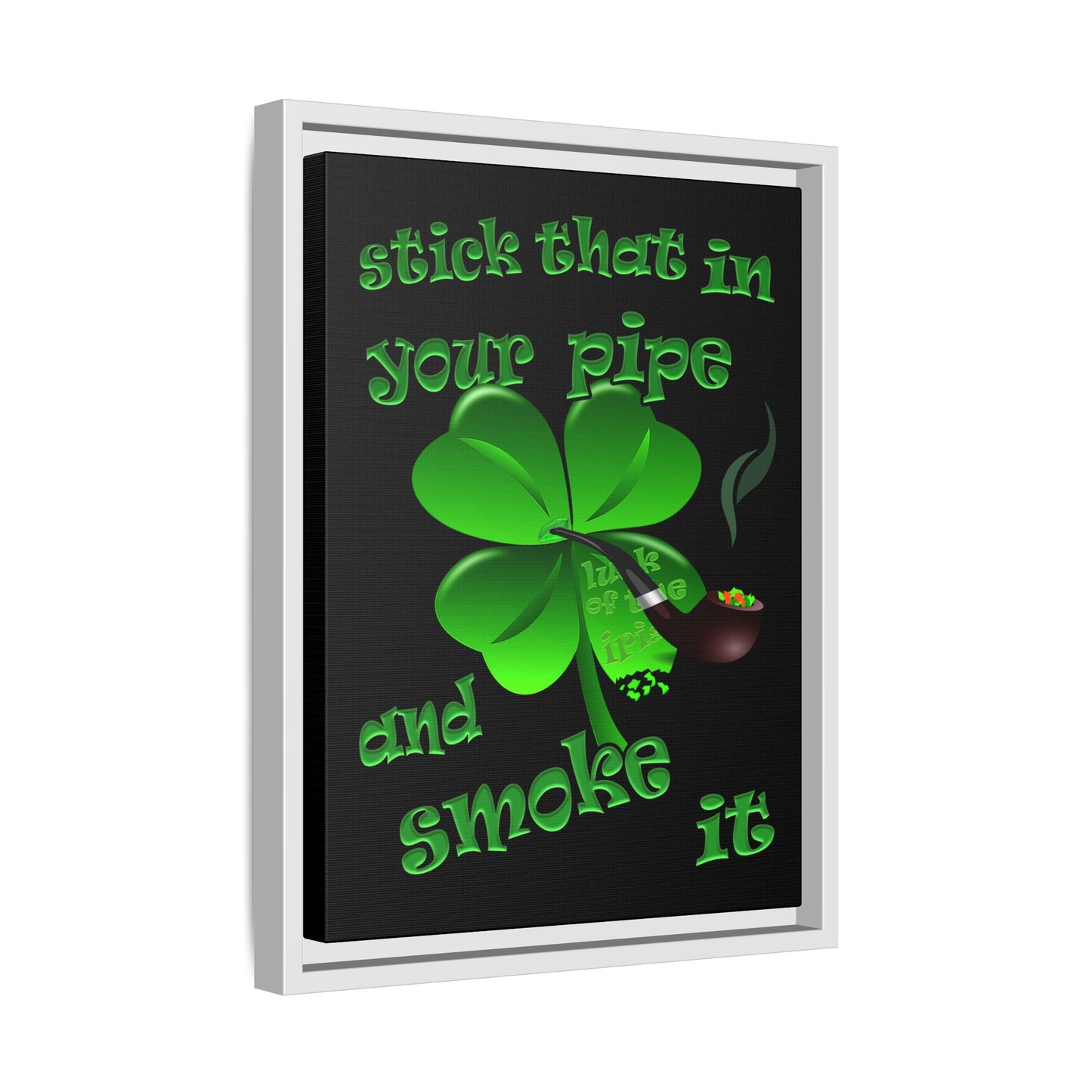stick that in your pipe and smoke it - framed canvas art (black)