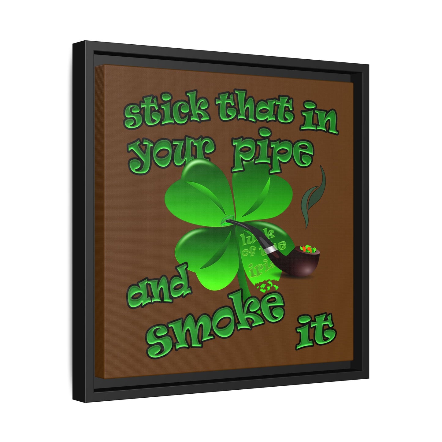 stick that in your pipe and smoke it - framed canvas art (brown)