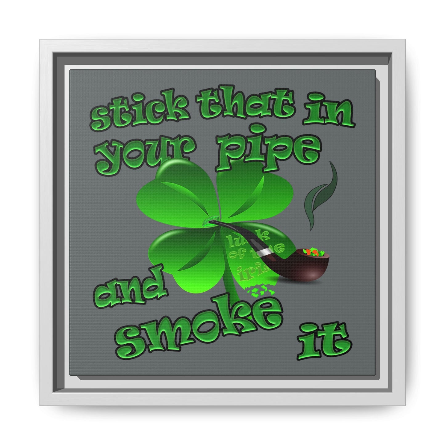 stick that in your pipe and smoke it - framed canvas art (dark grey)