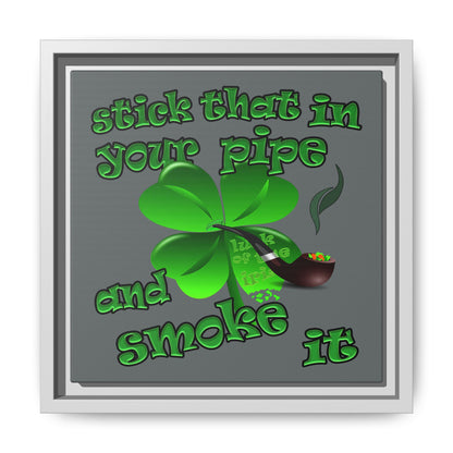 stick that in your pipe and smoke it - framed canvas art (dark grey)