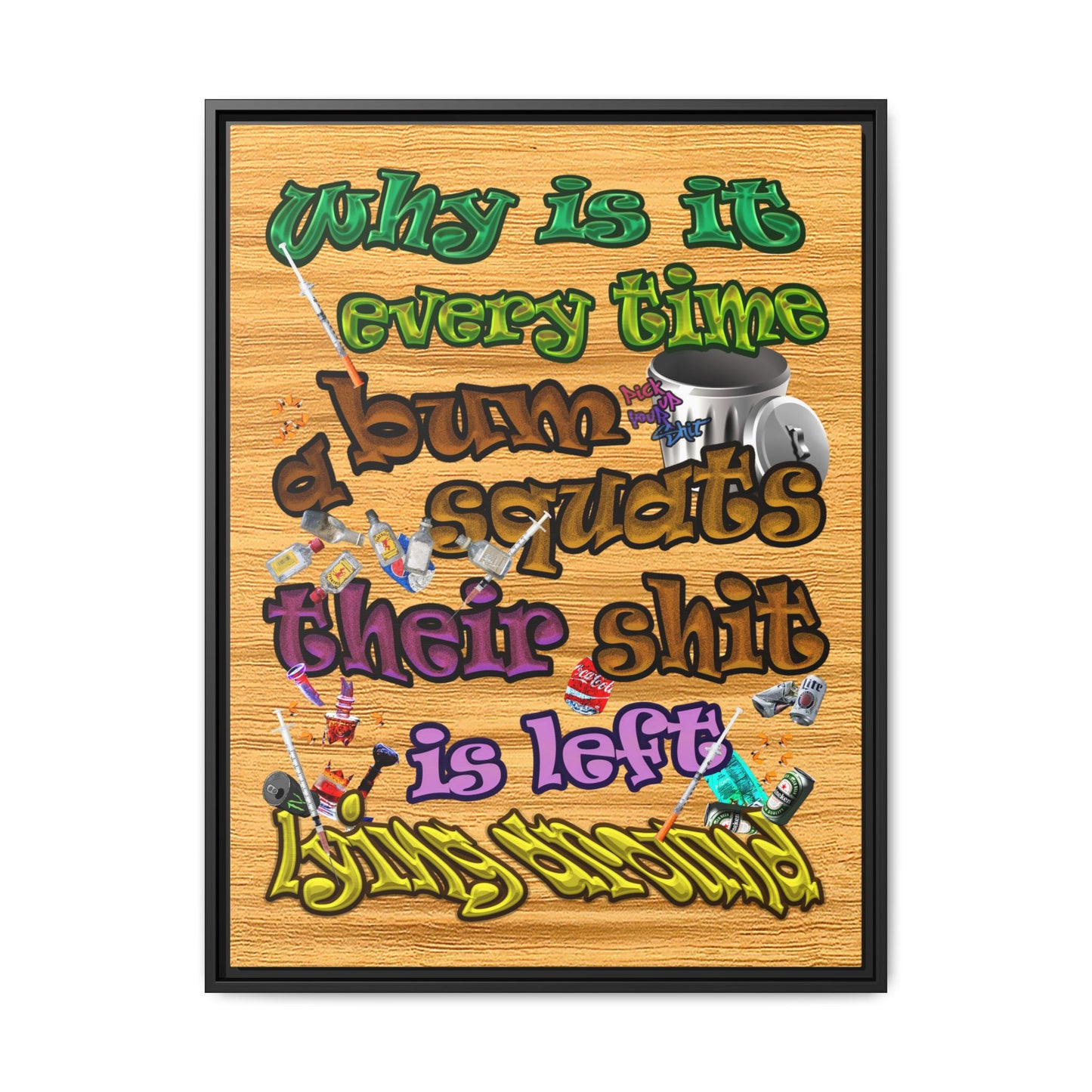 the bum's shit - framed canvas art (butterscotch wood finish)