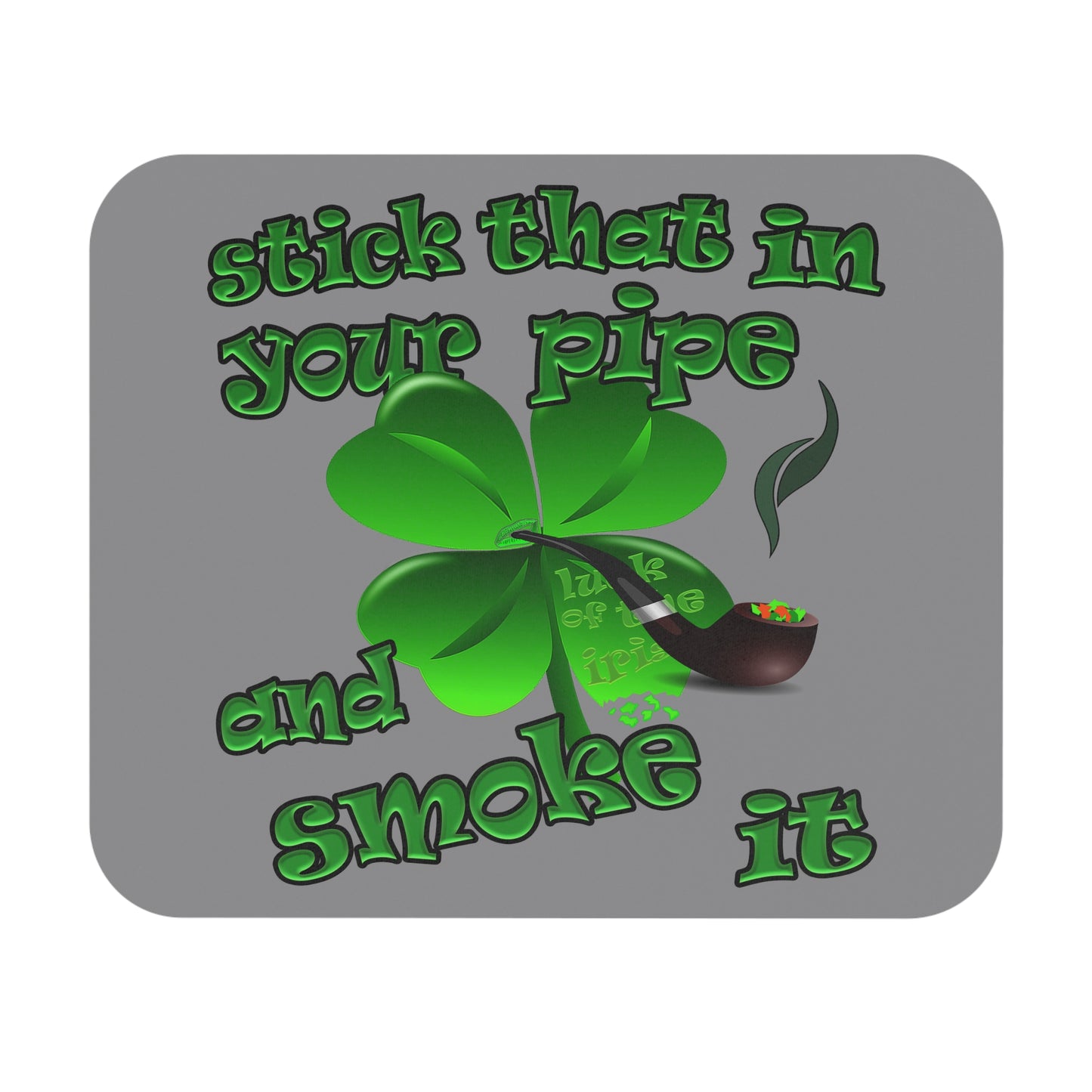 stick that in your pipe and smoke it - Mouse Pad (Rectangle) (grey)