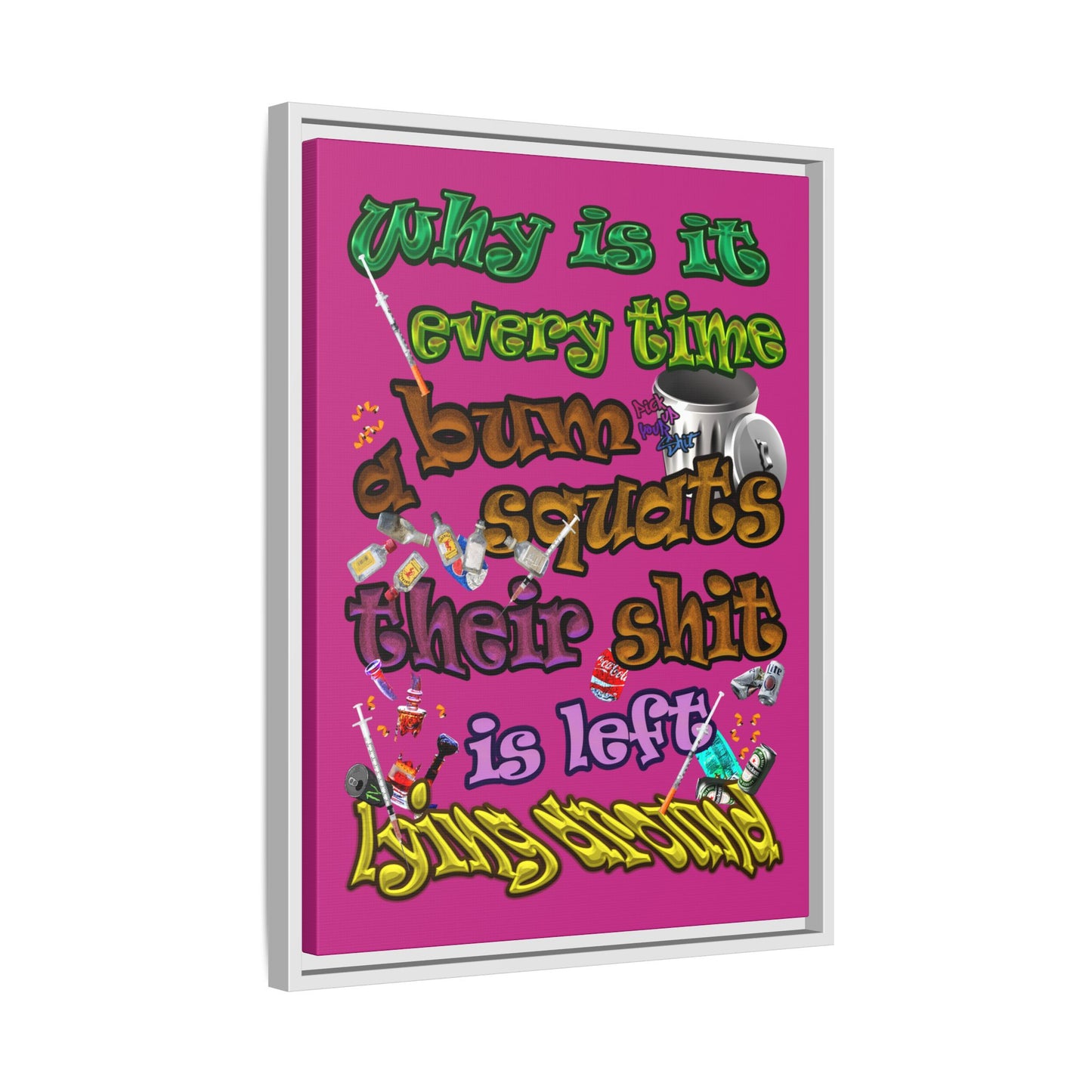 the bum's shit - framed canvas art (pink)