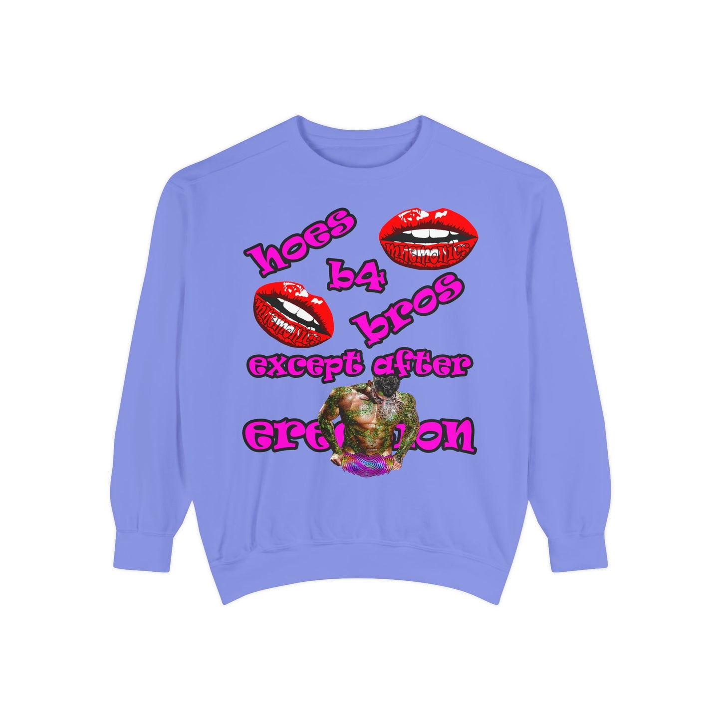 hoes b4 bros - Unisex Garment-Dyed Sweatshirt