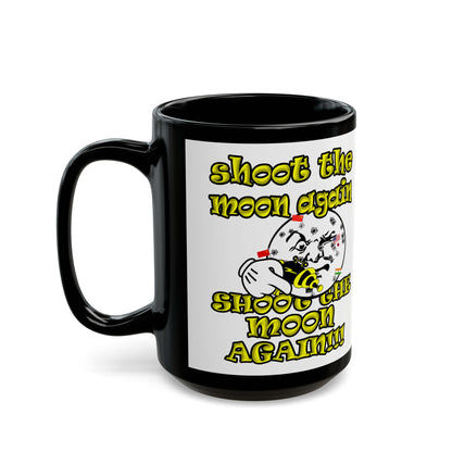 shoot the moon again - Black Mug (white)