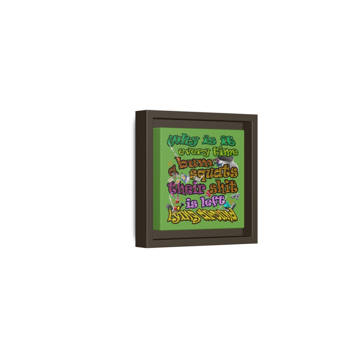 the bum's shit - framed canvas art (green)