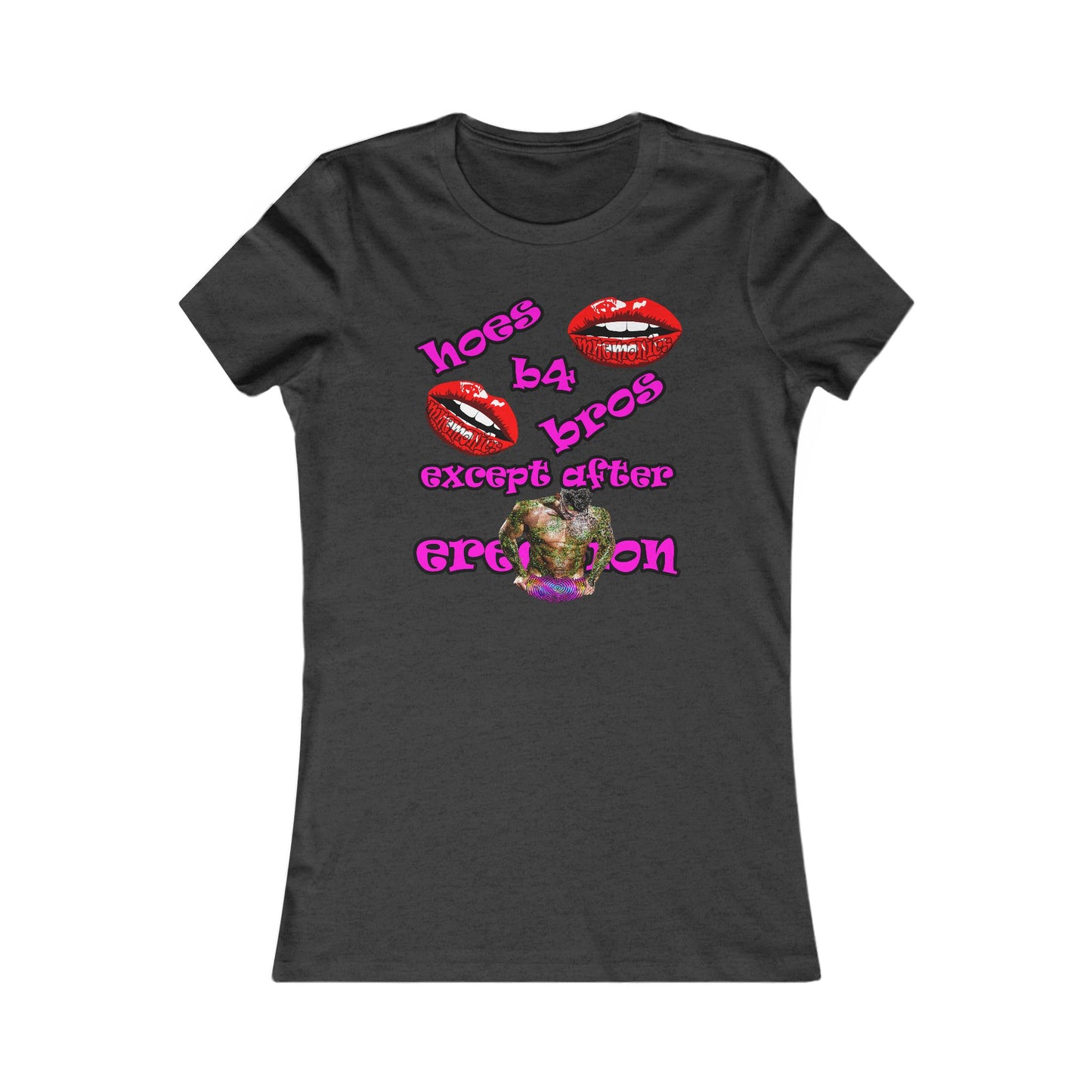 hoes b4 bros - Women's Favorite Tee