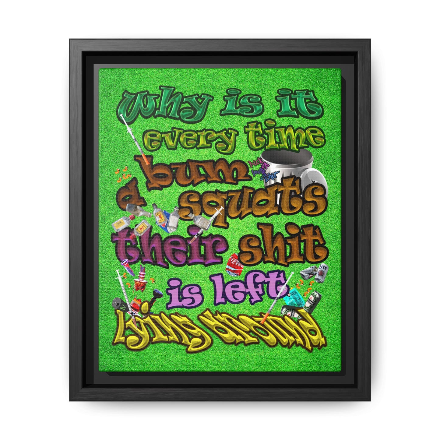 the bum's shit - framed canvas art (green turf)