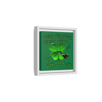 stick that in your pipe and smoke it - framed canvas art (dark green)