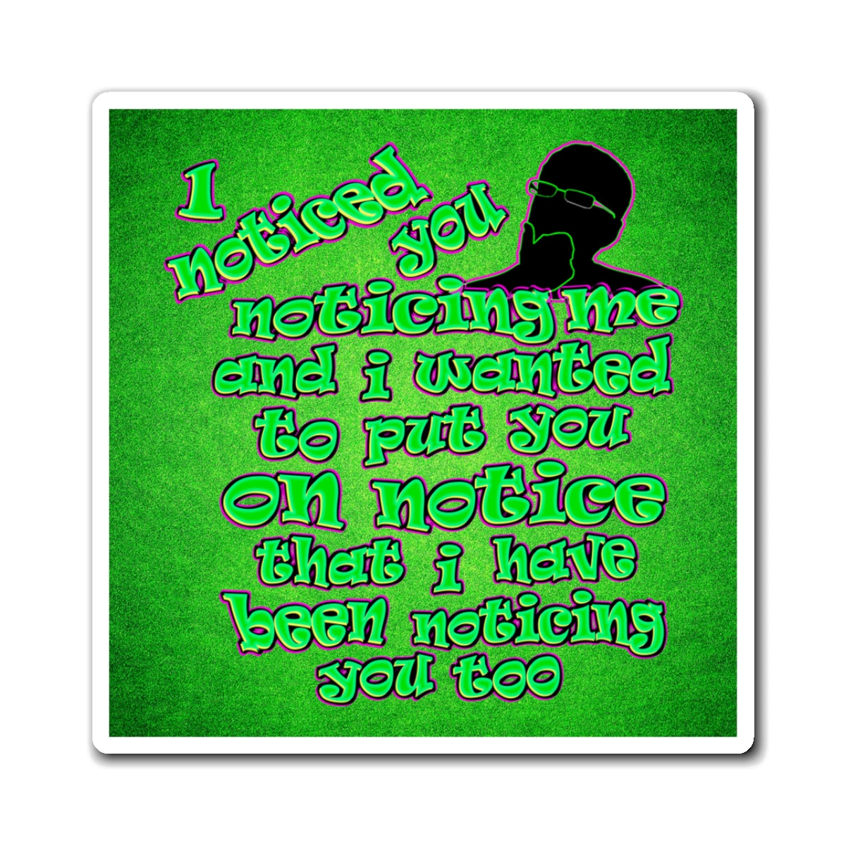 noticed you noticing - Magnets - (green turf)