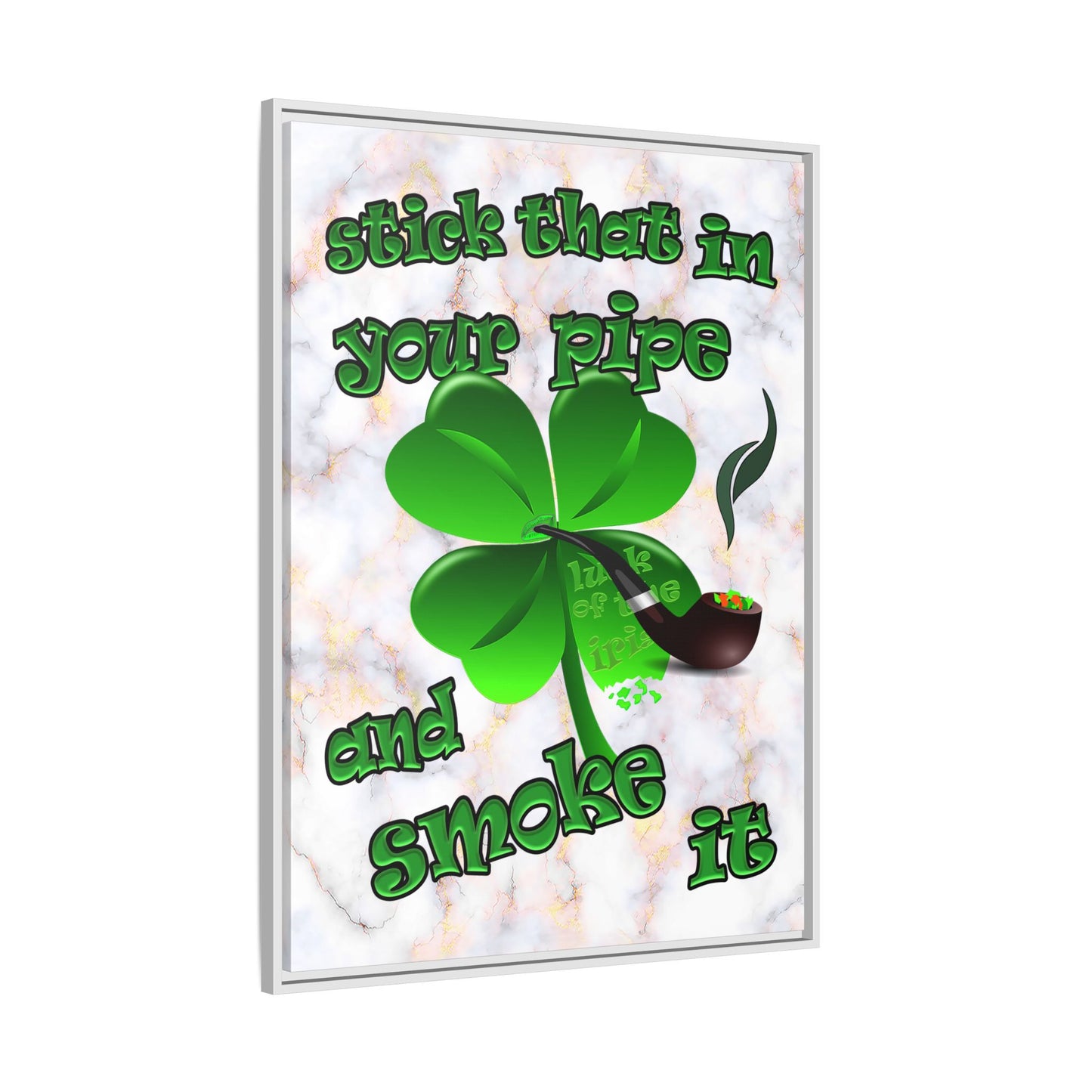 stick that in your pipe and smoke it - framed canvas art (white marble)