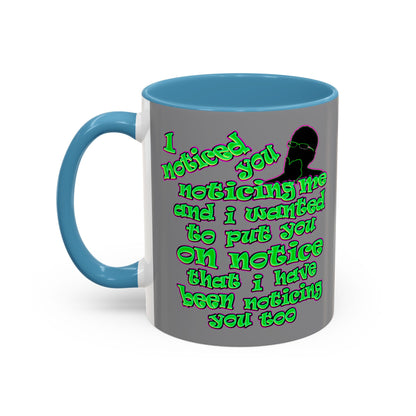 noticed you noticing - Accent Mug (grey)