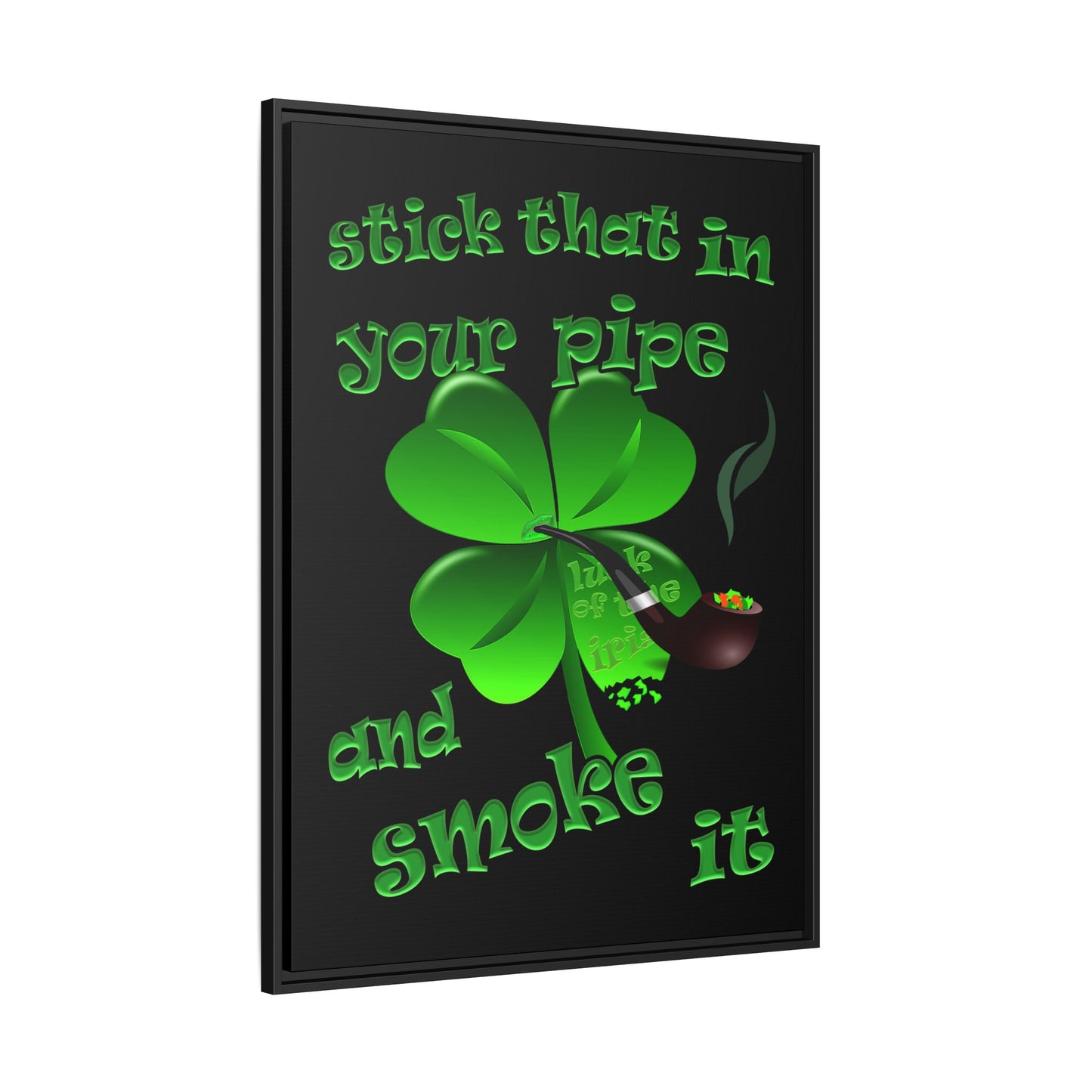 stick that in your pipe and smoke it - framed canvas art (black)