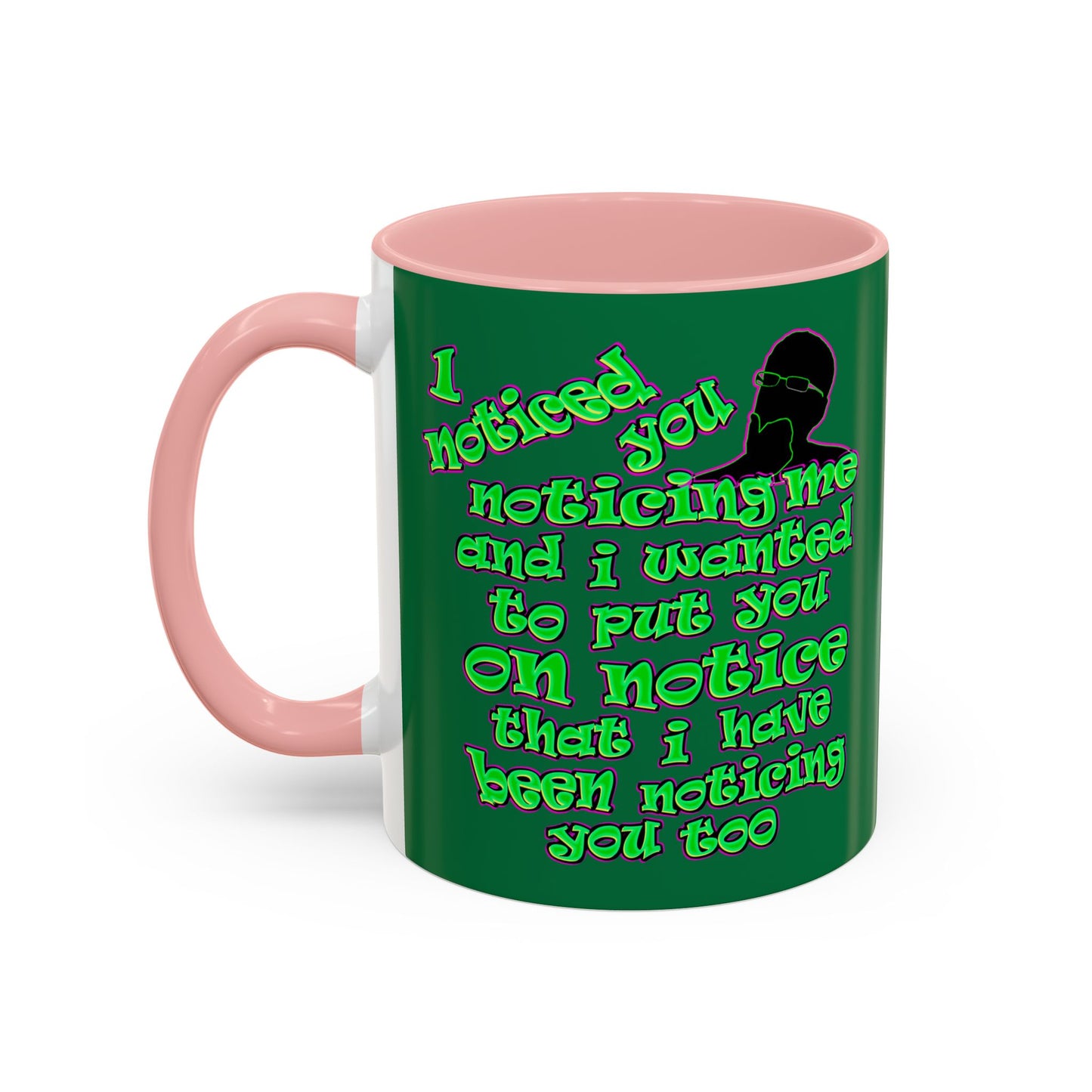 noticed you noticing - Accent Mug (dark green)