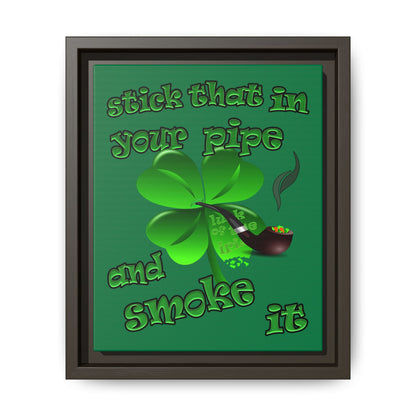 stick that in your pipe and smoke it - framed canvas art (dark green)