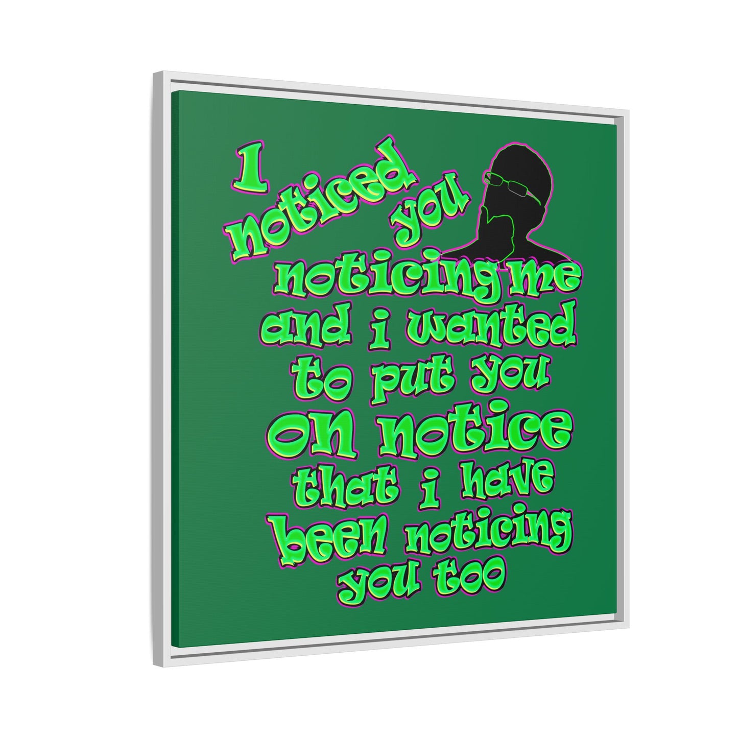 noticed you noticing - framed canvas art (dark green)