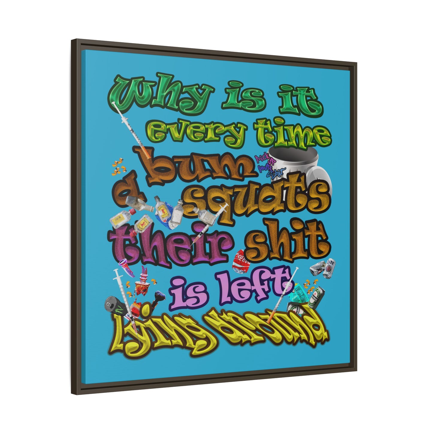 the bum's shit - framed canvas art (turquoise)