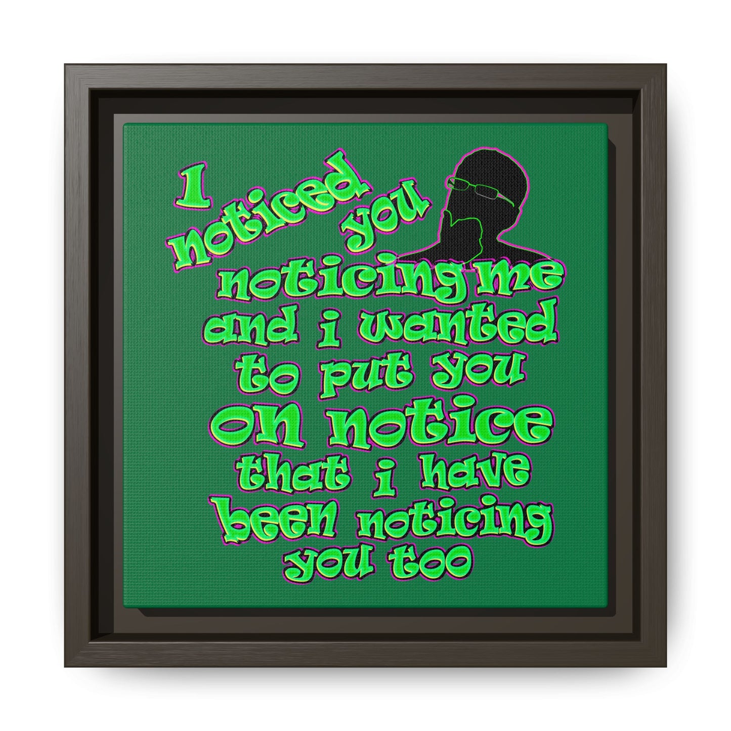 noticed you noticing - framed canvas art (dark green)