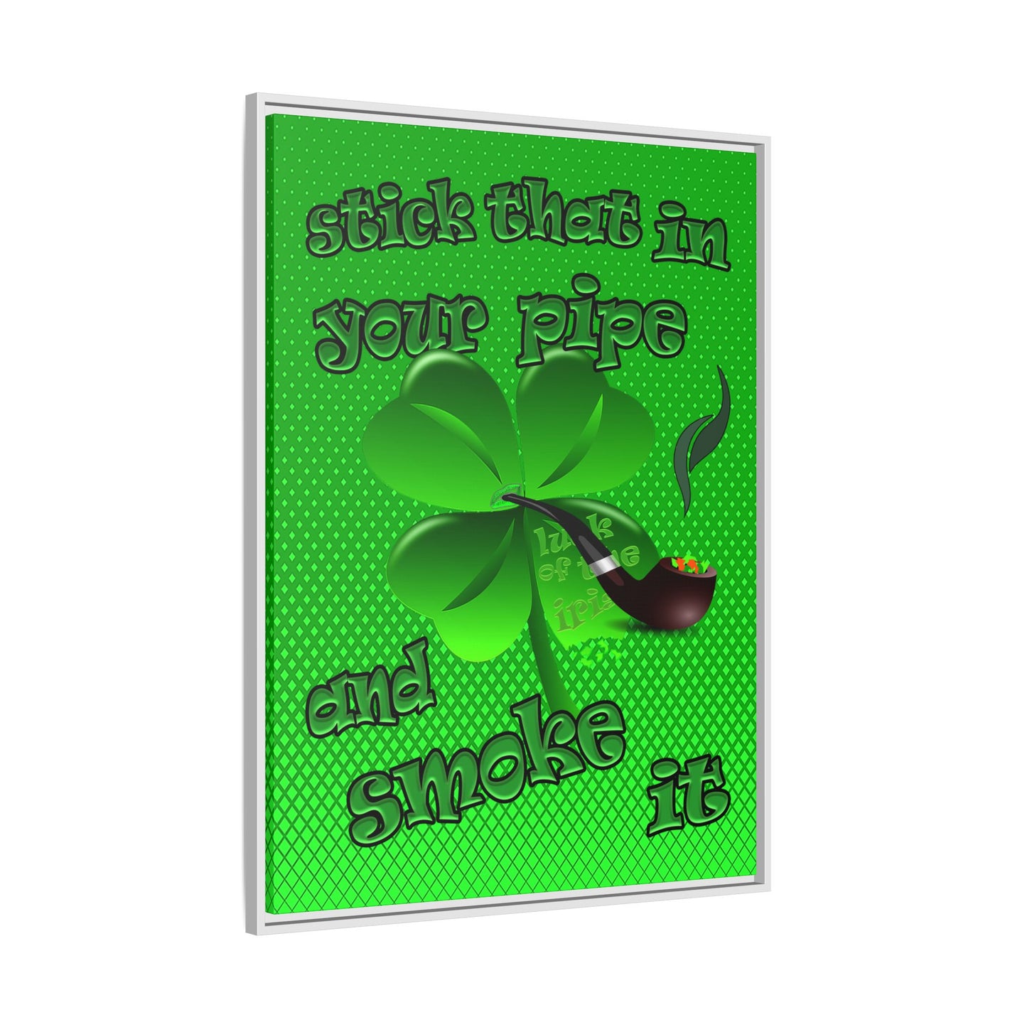 stick that in your pipe and smoke it - framed canvas art (logo green)