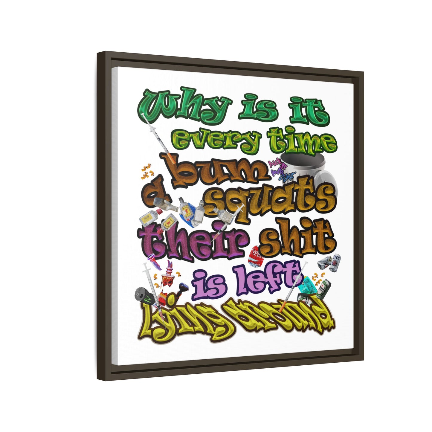 the bum's shit - framed canvas art (white)