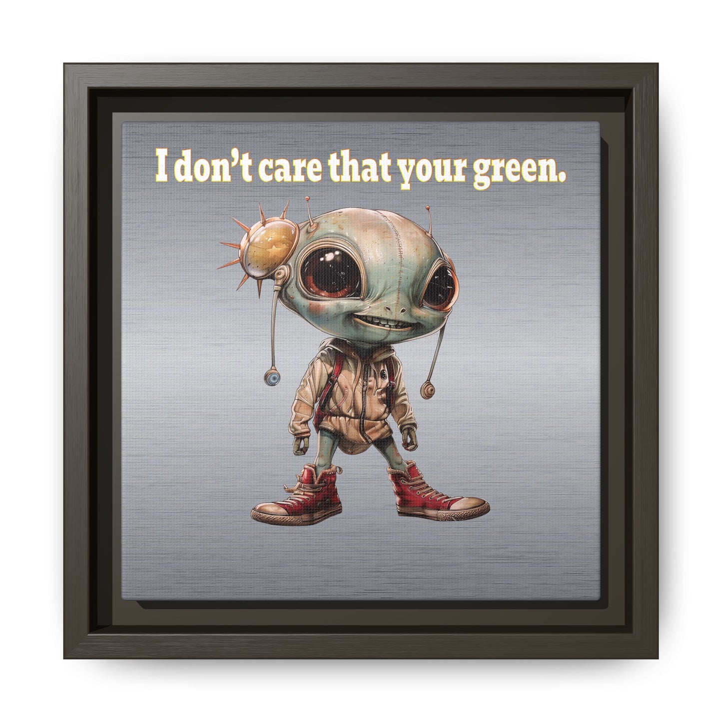 I don't care that your green - framed canvas art (brushed nickel)