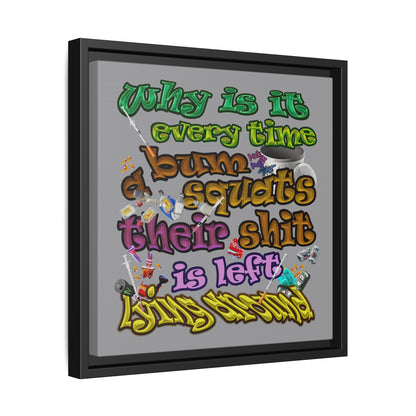 the bum's shit - framed canvas art (grey)