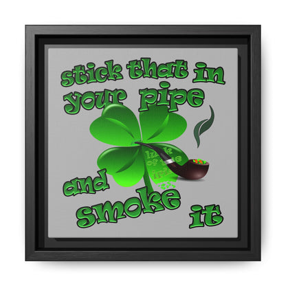 stick that in your pipe and smoke it - framed canvas art (light grey)