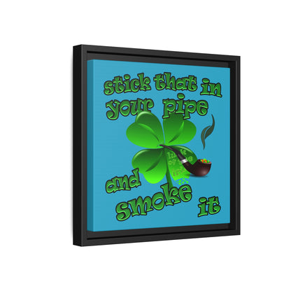 stick that in your pipe and smoke it - framed canvas art (turquoise)