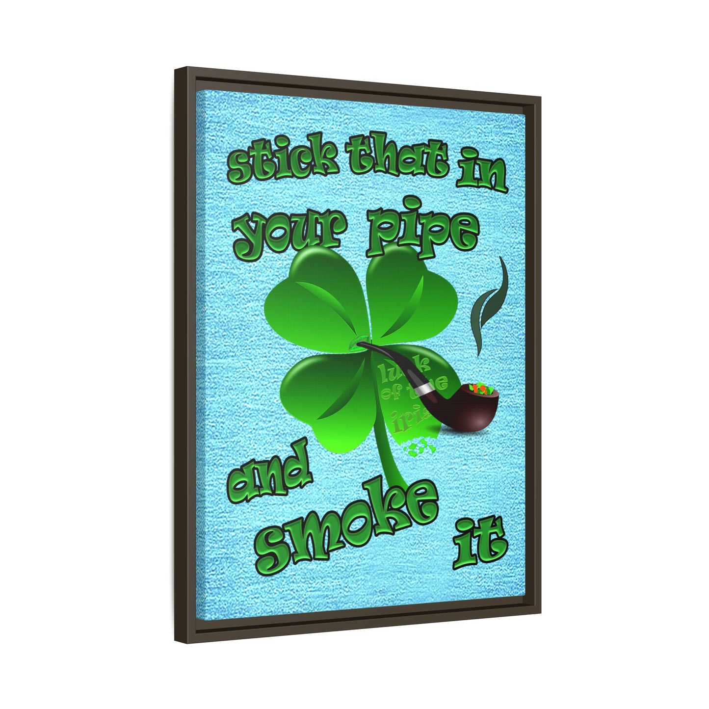 stick that in your pipe and smoke it - framed canvas art (faded blue)