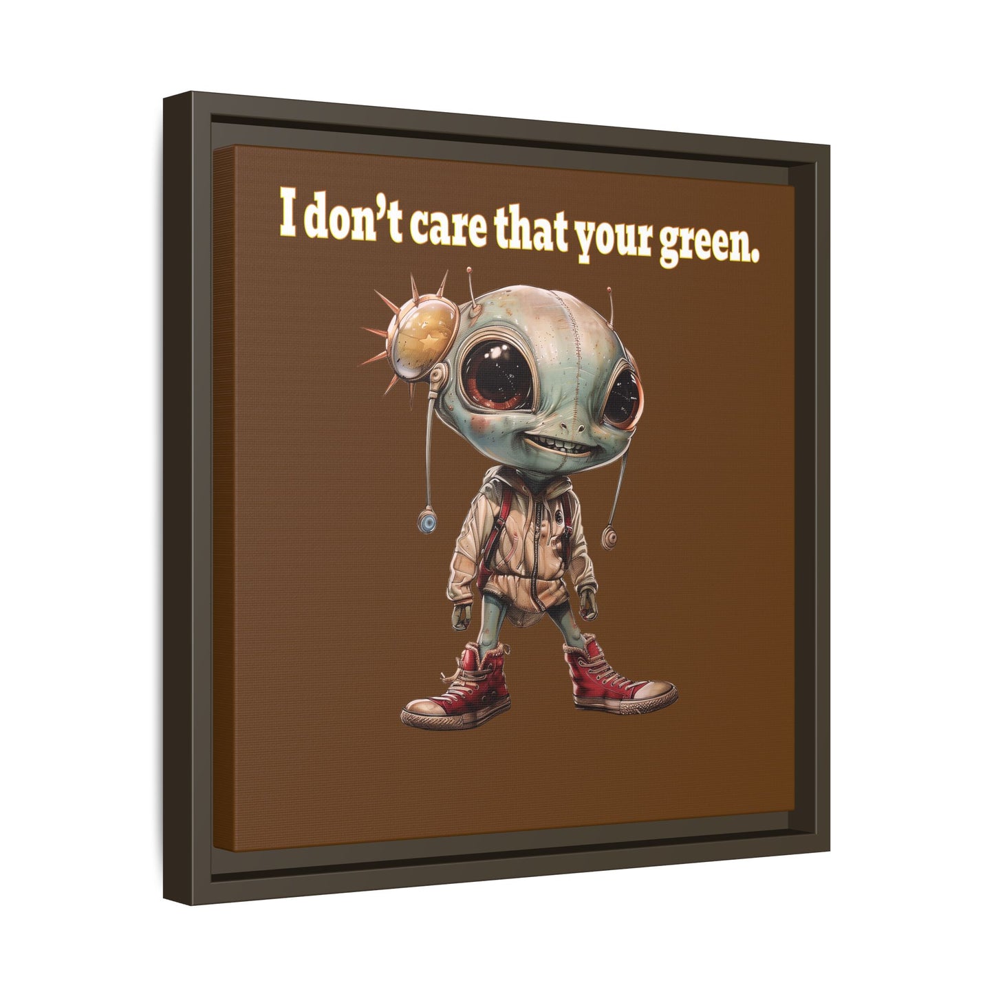 I don't care that your green - framed canvas art (brown)