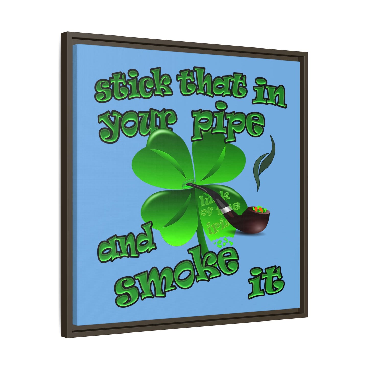stick that in your pipe and smoke it - framed canvas art (light blue)