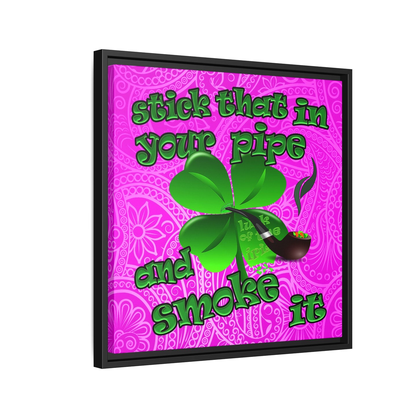 stick that in your pipe and smoke it - framed canvas art (pink swirl)
