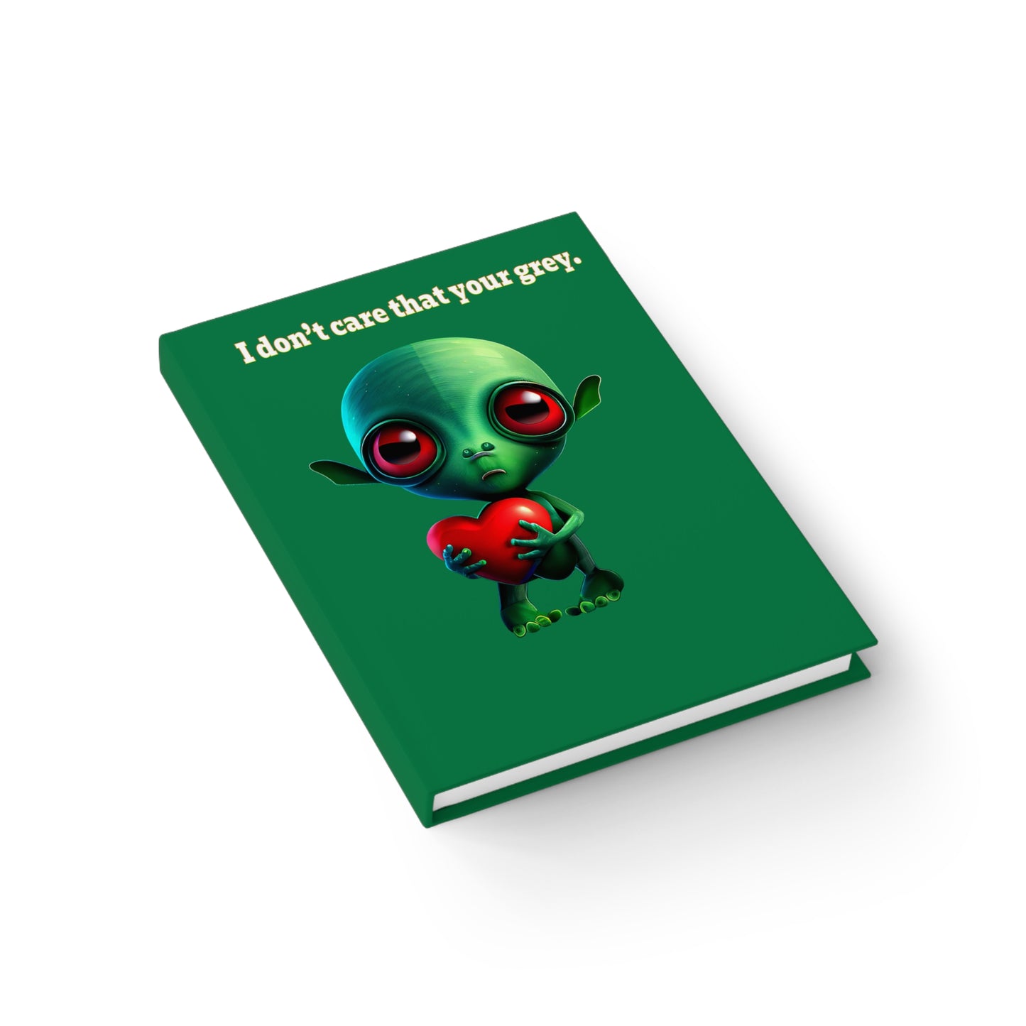 I don't care that your grey - journal-blank (dark green)