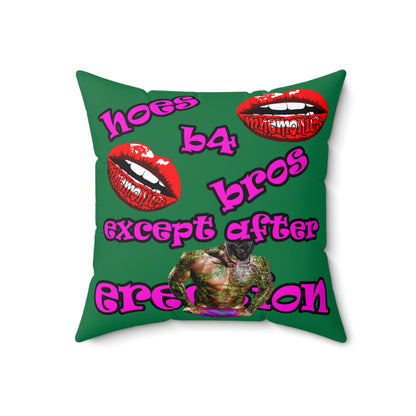 hoes b4 bros - Spun Polyester Square Pillow - (dark green)