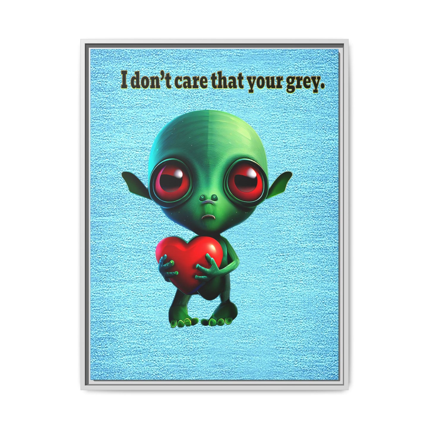 I don't care that your grey - framed canvas art (faded blue)