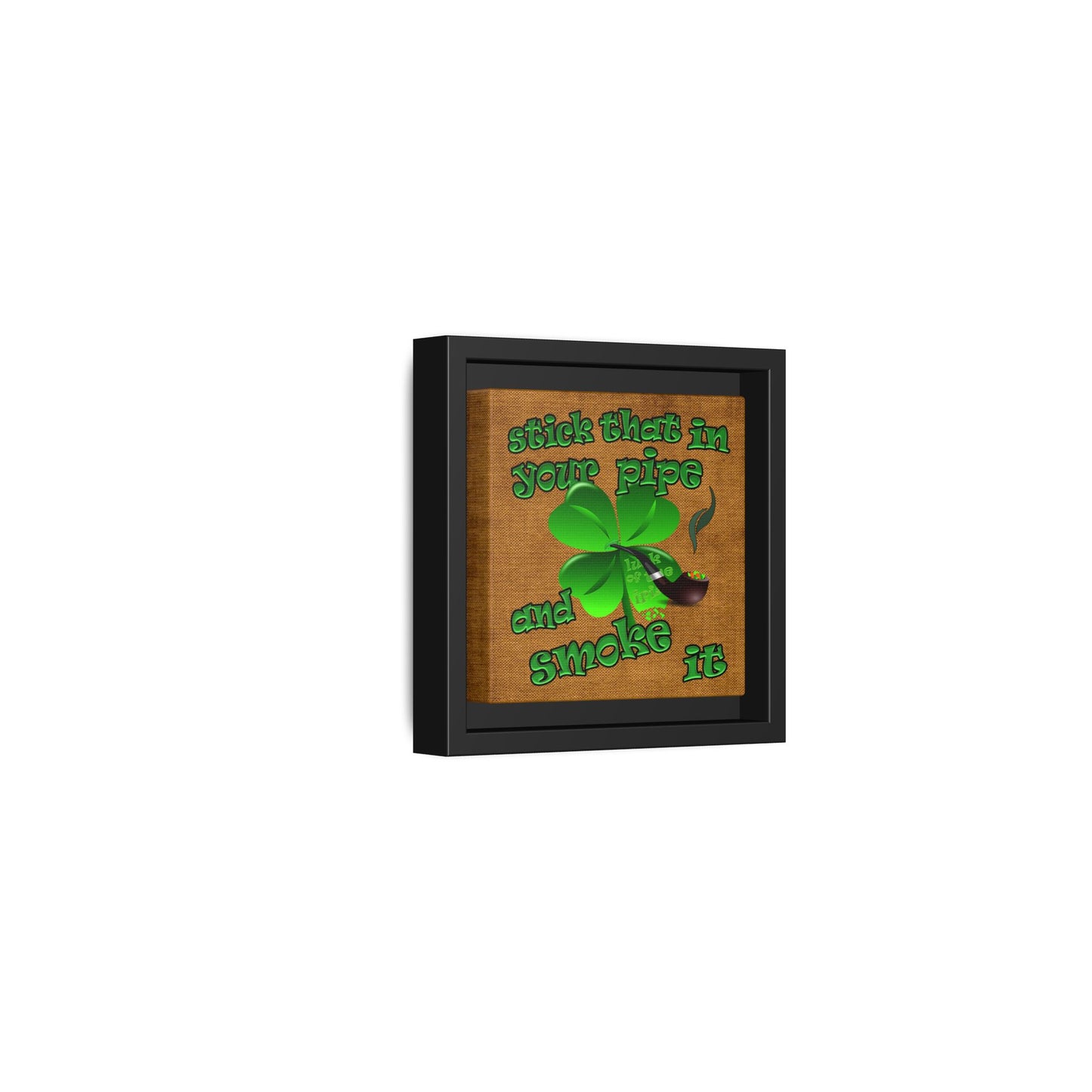 stick that in your pipe and smoke it - framed canvas art (brown papyrus)