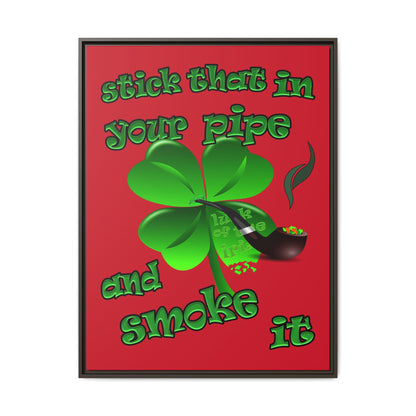 stick that in your pipe and smoke it - framed canvas art (dark red)
